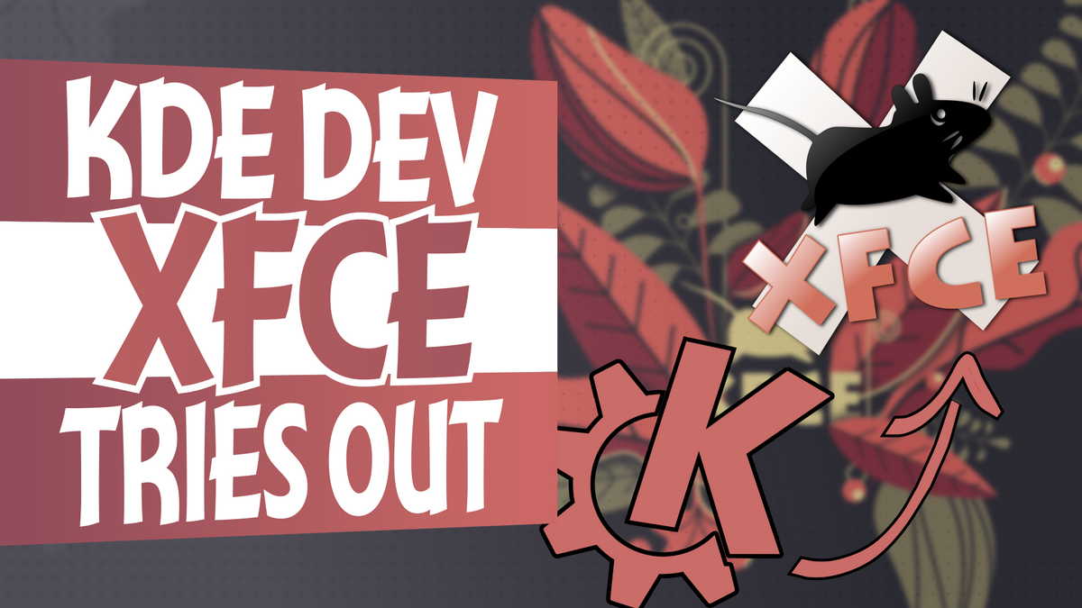 KDE Dev tries XFCE